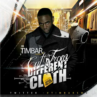 Cut from a Different Cloth by Timbar