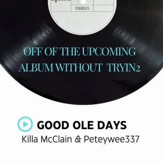 Good Ole Dayz by Killa McClain