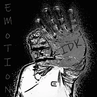 IDK by Emotion