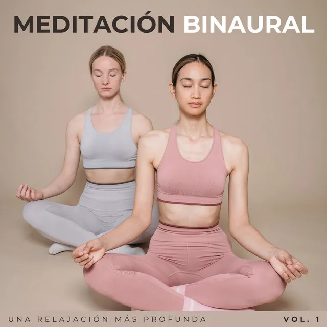 Meditación Binaural: Una Relajación Más Profunda Vol. 1