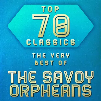 Top 70 Classics - The Very Best of The Savoy Orpheans by The Savoy Orpheans