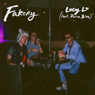 Fakery by Lucy Lu