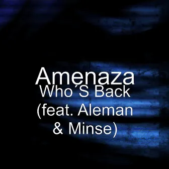 Who´S Back (feat. Aleman & Minse) by Amenaza