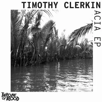 Acia EP by Timothy Clerkin