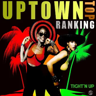 Uptown Top Ranking by Tight N Up