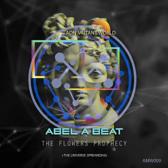 The Flowers Prophecy by Abel A Beat