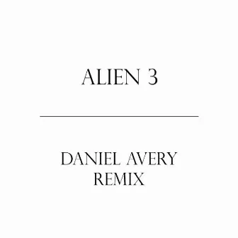 Alien 3 (Daniel Avery Remix) by Unknown Artist