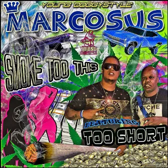 Smoke Too This (feat. Too $hort) by Marcosus