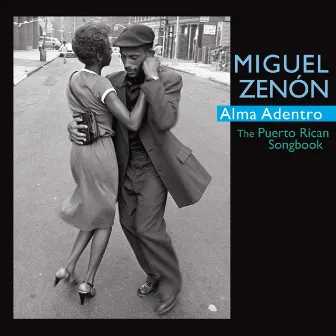 Alma Adentro: The Puerto Rican Songbook by Miguel Zenón