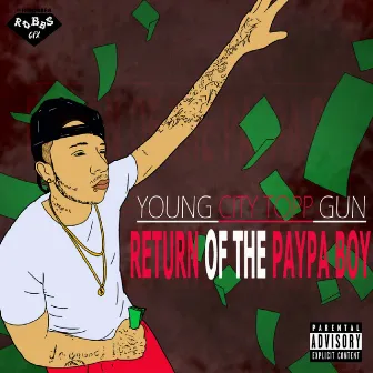 Return of the Paypa BOY by Young City Topp GUN