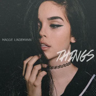 Things by Maggie Lindemann