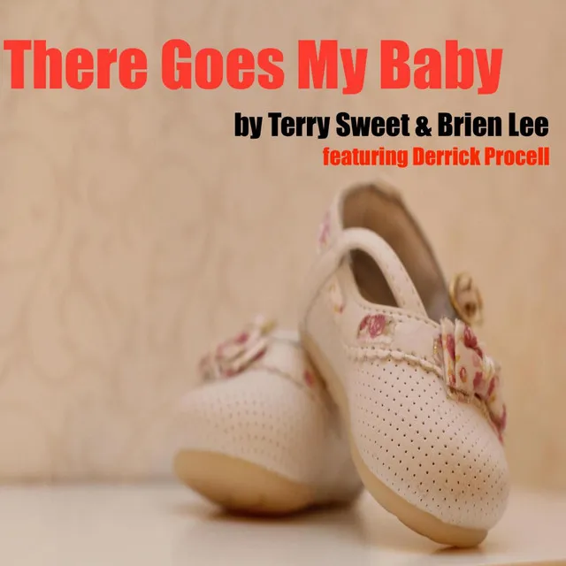 There Goes My Baby (feat. Derrick Procell)