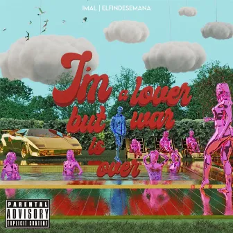 Im A Lover But War Is Over by Unknown Artist