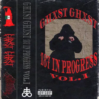 187 In Progress, Vol. 1 by Ghxst Ghxst