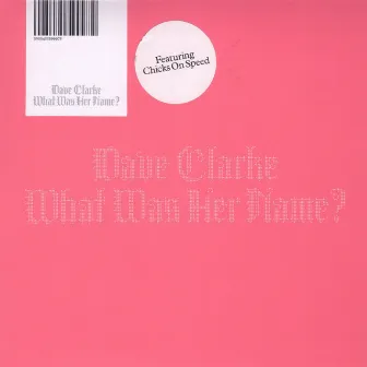 What Was Her Name by Dave Clarke