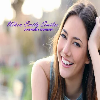 When Emily Smiles by Anthony Doheny