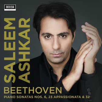 Beethoven: Piano Sonatas Nos. 6, 23 and 32 by Saleem Ashkar