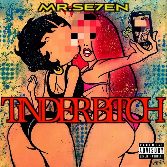 Tinder Bitch by Mr. Se7en