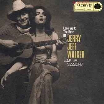 Lone Wolf:The Best Of Jerry Jeff Walker/Elektra Sessions by Jerry Jeff Walker