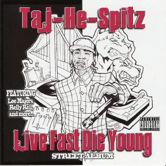 Live Fast Die Young by Taj-He-Spitz