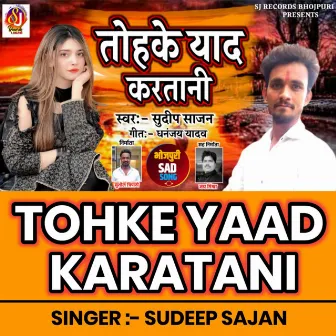 TOHKE YAAD KARATANI by Sudeep Sajan