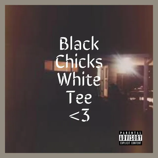 Black Chicks White Tee