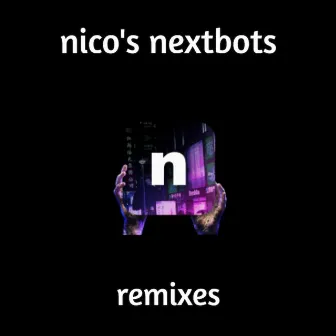 nico's nextbots remixes by nicopatty