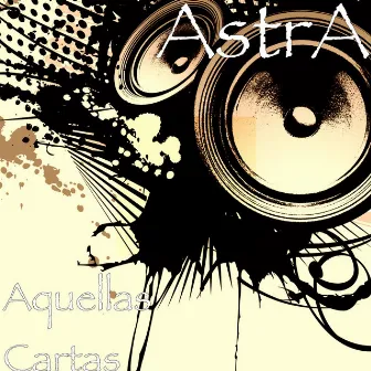 Aquellas Cartas by Astra