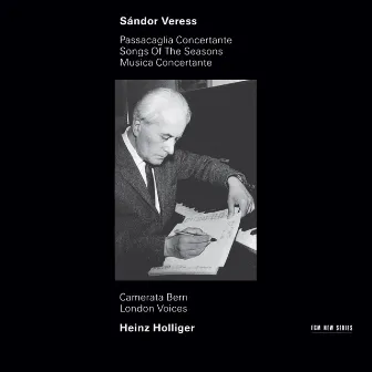 Veress: Passacaglia Concertante / Songs Of The Seasons / Musica Concertante by Terry Edwards