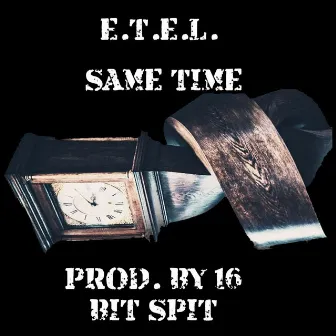 Same Time by E.T.E.L.