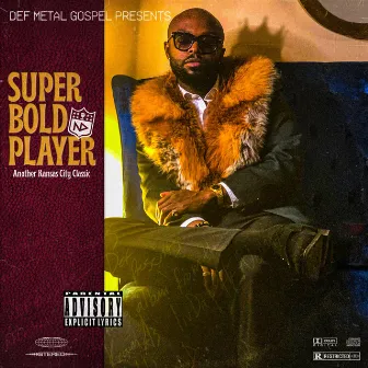 Super Bold Player (Deluxe) by Irv Da PHENOM