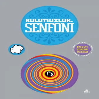 Bulutsuzluk Senfoni by Bulutsuzluk Özlemi