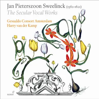 Sweelinck, J.P.: Vocal Music (The Secular Vocal Works - Chansons, Italian Rimes and Madrigals, French Rimes) by Harry Van Der Kamp