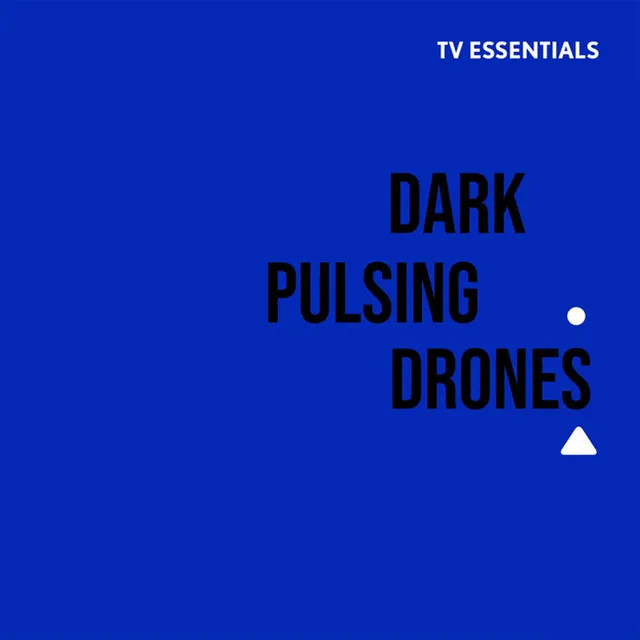 TV Essentials - Dark Pulsing Drones