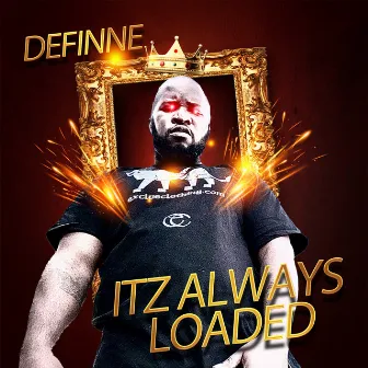 Itz Always Loaded by Definne