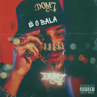 Eh o Bala by Dom7