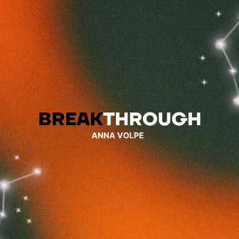 Breakthrough by Anna Volpe