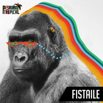 Fistaile by Pesadão Tropical