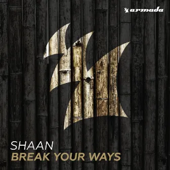 Break Your Ways by DJ Shaan