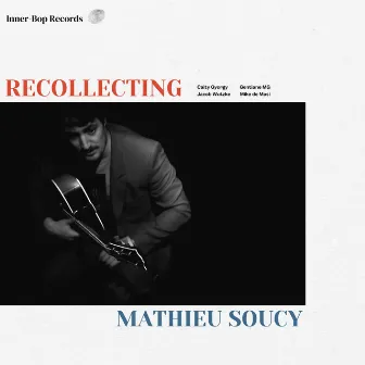 Recollecting by Mathieu Soucy