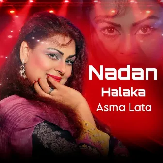 Nadan Halaka by Asma Lata