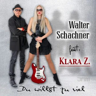 Du willst zu viel by Walter Schachner