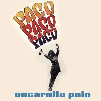 Paco, Paco, Paco by Encarnita Polo