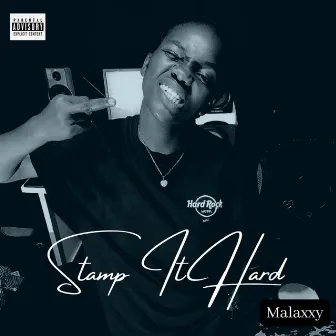 Stamp It Hard by Malaxxy