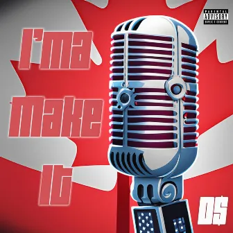 I'ma Make It by D$