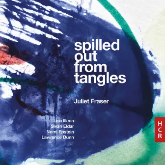 Spilled Out from Tangles by Juliet Fraser