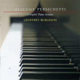 Vincent Persichetti: Complete Piano Sonatas by Geoffrey Burleson