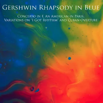 Gershwin Rhapsody in Blue, Concerto in F, An American in Paris, Variations on 