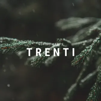 Nordic Drops by Trenti