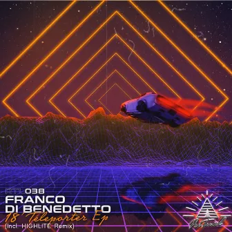 18' Teleporter EP by Franco Di Benedetto